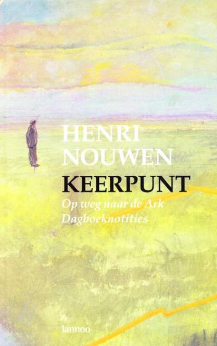Keerpunt dagboeknotities 1985-1986 , Henri Nouwen