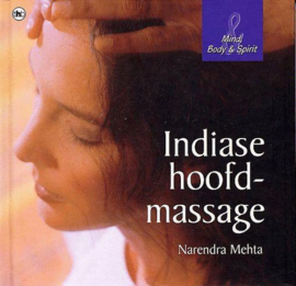 Indiase Hoofdmassage , Narendra Mehta Serie: Mind, Body & Spirit