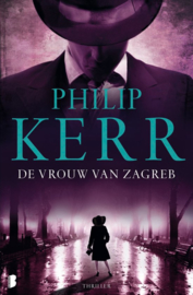 Bernie Gunther 10 - De vrouw van Zagreb Deel 10 met Bernie Gunther , Philip Kerr