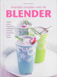 Heerlijke recepten voor de blender , Guaneri