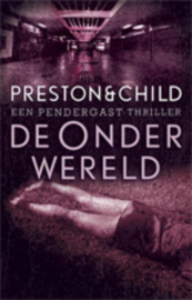 Pendergast thriller 2 - De onderwereld ,  Preston & Child Serie: Pendergast Thrillers