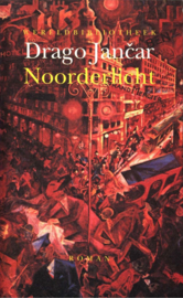 Noorderlicht , Drago Jancar Serie: Wereldbibliotheek