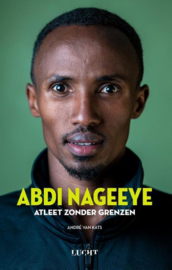Abdi Nageeye Atleet zonder grenzen , Andre van Kats