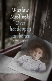 Over Het Doppen Van Bonen , Wieslaw Mysliwski
