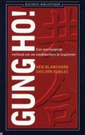 Gung Ho! een overtuigende methode om uw medewerkers te inspireren , Kenneth Blanchard