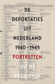 De deportaties uit Nederland 1940-1945 Portretten uit de archieven , Guus Luijters