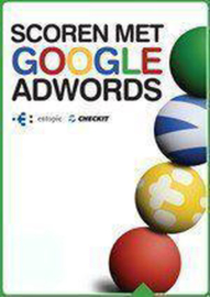 Scoren met Google AdWords , Paul Aelen