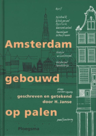 Amsterdam gebouwd op palen ,  Herman Janse