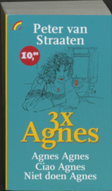 3X Agnes Iv bevat: Agnes Agnes ; Ciao Agnes ; Niet doen, Agnes , Peter van Straaten