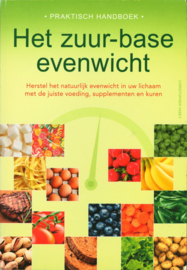 Het zuur-base evenwicht (Praktisch handboek) Herstel het natuurlijk evenwicht in uw lichaam met de juiste voeding,supplementen en kuren , Christopher Vasey