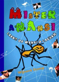 Mister Anansi leert de wereld lachen , Wijnand Stomp