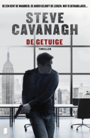 De getuige De een kent de waarheid. De ander gelooft de leugen. Wat is gevaarlijker...? - Eddie Flynn 3 - , Steve Cavanagh Serie: Eddie Flynn