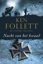 Century 2 - Nacht van het kwaad Deel 2 van de Century-trilogie (ook los te lezen) , Ken Follett