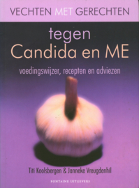 Vechten met gerechten tegen Candida en ME Voedingswijzer, recepten en adviezen , Titi Koolsbergen Serie: Vechten Met Gerechtent