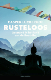 Rusteloos Gestrand in het land van Boeddha ,  Casper Luckerhof