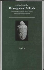 Asoka Klassieke Tekstbibliotheek 1- De vragen van MilindaTweespraak tussen een Griekse koning en een boeddhistische monnik , Milindapañho Serie: Asoka Klassieke Tekstbibliotheek