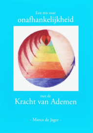 Een Reis Naar Onafhankelijkheid Met De Kracht Van Ademen Mijn Waarheid & Wat Is Jouw Waarheid? , Marco de Jager