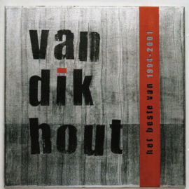 Het Beste Van 1994 - 2001 ,  Van Dik Hout