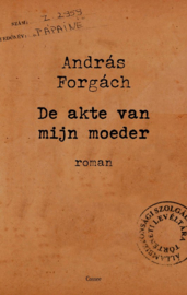 De akte van mijn moeder roman , Andras Forgach