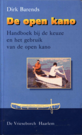 De open kano handboek bij de keuze en het gebruik van de open kano , D. Barends
