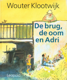 Brug De Oom En Adri bevat de romans: De brug van Adri ; Het erf van de oom van Adri ; Op reis met de oom van Adri ,  Wouter Klootwijk
