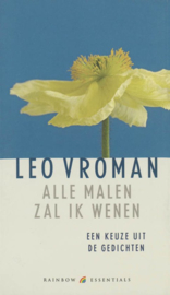 Alle Malen Zal Ik Wenen een keuze uit de gedichten , Leo Vroman Serie: Rainbow essentials