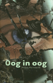 Oog in oog - Meinderts, Micha,  Meinderts, Micha