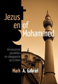 Jezus En Of Mohammed Verrassende Parallellen En Diepgaande Verschillen , M.A. Gabriel