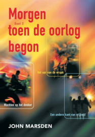 Morgen Toen De Oorlog Begon Omnibus 2 / 2 Bevat: 5 Het Uur Van De Wraak ; 6 Wachten Op Het Donker ; 7 Een Andere Kant Van Vrijheid ,  J. Marsden