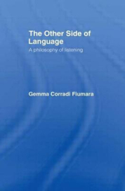 The Other Side of Language A Philosophy of Listening , Gemma Corradi Fiumara