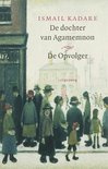 De dochter van Agamemnon & De opvolger De dochter van Agamemnon/De opvolger , I. Kadare