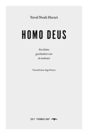 Homo Deus een kleine geschiedenis van de toekomst , Yuval Noah Harari