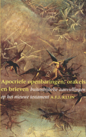 Apocriefe openbaringen orakels en brieven buitenbijbelse aanvullingen op het Nieuwe Testament ,  A.F.J. Klijn