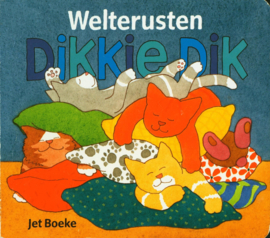 Dikkie Dik - Welterusten Dikkie Dik! Auteur: Jet Boeke Serie: Dikkie Dik