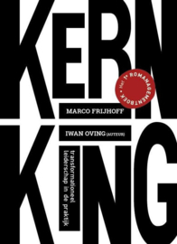 Kern = king Transformationeel leiderschap in de praktijk , Marco Frijhoff