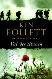 The Century Trilogie 1 - Val der titanen deel 1 van de century-trilogie , Ken Follett Serie: Century
