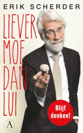 Liever moe dan lui Blijf denken! , Erik Scherder