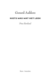 Niets was wat het leek. Prins Bernhard Prins Bernhard , Gerard Aalders