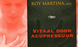 Vitaal Door Acupressuur ,  Roy Martina