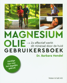 Magnesiumolie gebruikersboek Zo effectief werkt dit mineraal door de huid , Dr. Barbara Hendel