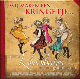 De Echte Kinderliedjes Uit Grootmoeders Tijd Zing mee met vrolijke liedjes zoals Wij Maken Een Kringetje , various artists