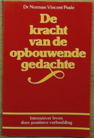 KRACHT VAN DE OPBOUWENDE GEDACHTE , Norman Vincent Peale