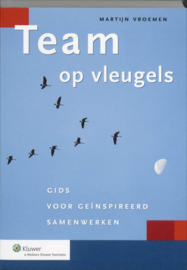 Team op vleugels gids voor geïnspireerd samenwerken , Martijn Vroemen