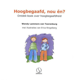 Hoogbegaafd, nou en ? ontdek-boek over hoogbegaafdheid , Wendy Lammers van Toorenburg
