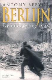 Berlijn De Ondergang 1945 de ondergang 1945 ,  Anthony Beevor