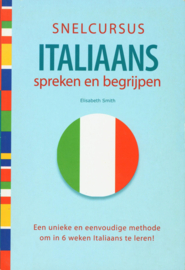 Snelcursus Italiaans Spreken en Begrijpen een unieke en eenvoudige methode om in 6 weken Italiaans te leren ,  Elsabeth Smith