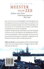 Meester Van De Zee Johan van Veen (1893-1959) waterstaatsingenieur : de kust - de stormvloed - de delta , Willem van der Ham