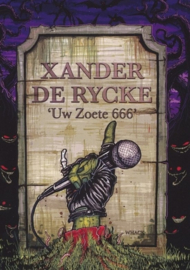 Uw Zoete 666 , Xander de Rycke