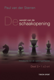 Wereld van de schaakopening 3 introductie tot de openingstheorie, 1.e2-e4 , Paul van der Sterren