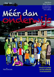 Meer dan onderwijs theorie en praktijk van het onderwijs in de basisschool , Eddy Alkema